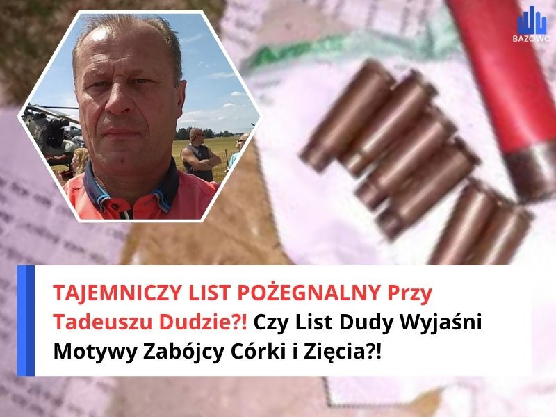 TAJEMNICZY LIST POŻEGNALNY Przy Tadeuszu Dudzie?! Czy List Dudy Wyjaśni Motywy Zabójcy Córki i Zięcia?!